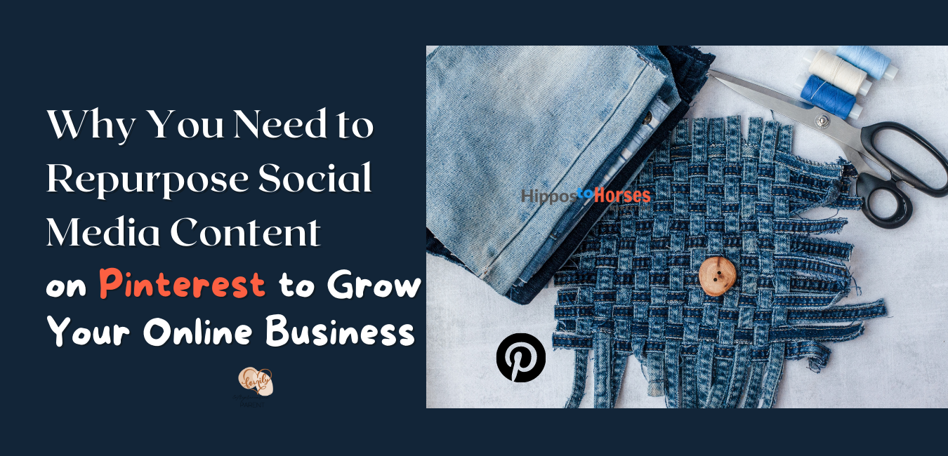 All You Need Why you need to Repurpose Social Media Content on Pinterest to Grow Your Online Business