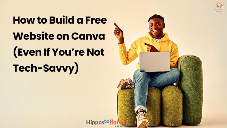 Hippos to Horses Marketing blog on creating free websites on canva